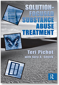 Book Cover: Solution-Focused Substance Abuse Treatment by Teri Pichot
